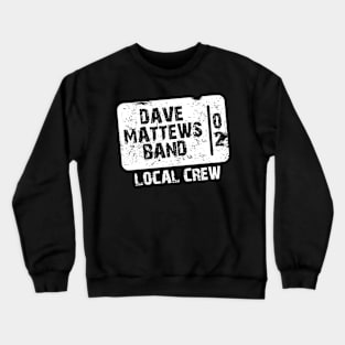 Dave Matthews local Crew Band Crewneck Sweatshirt